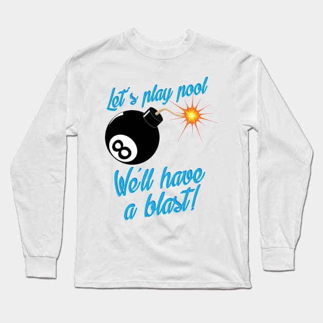 Let&#39;s play pool Long Sleeve T-Shirt by NVDesigns